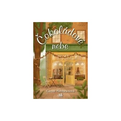 Čokoládové nebe - Carole Matthewsová