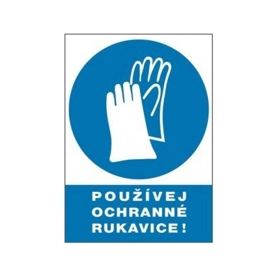 Tabulka bezpečnostní - Používej ochranné rukavice! 300 x 210 mm, balení 1 ks