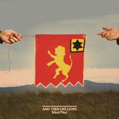 Blind Pilot - And Then Like Lions LP