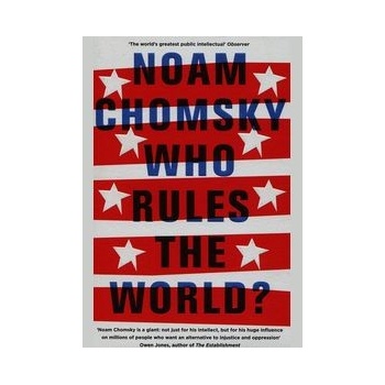 Who Rules the World? - Noam Chomsky