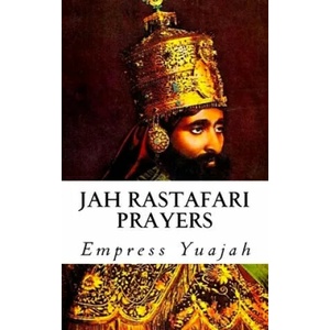 Jah Rastafari Prayers: Rasta Prayers & Healing Scriptures | Empress Yuajah MS (ISBN: 9781533379054)