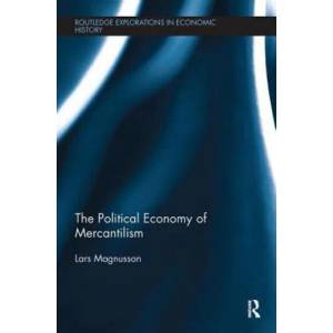 Political Economy of Mercantilism | Magnusson, Lars (ISBN: 9780815359999)