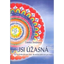 Jsi úžasná! - Výzva především pro ženy, ale možná ještě více pro muže - Zdeňka Jordánová