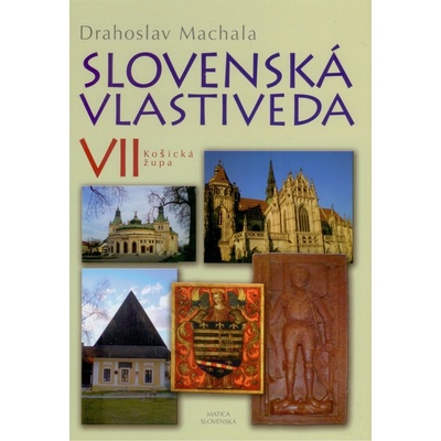 Slovenská vlastiveda VII - Drahoslav Machala