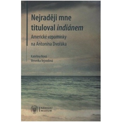 Nejraději mne tituloval indiánem Kateřina Nová CZ