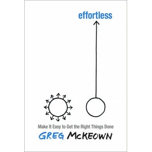 Effortless | Greg McKeown (ISBN: 9780593238769)