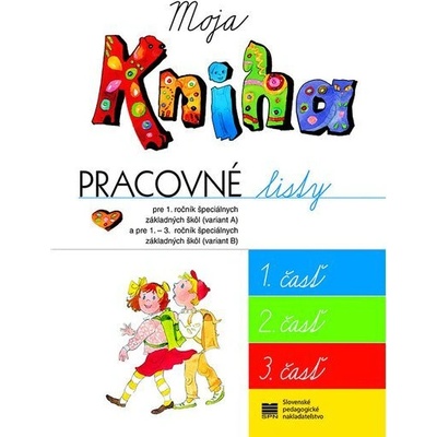 Pracovné listy k učebnici Moja kniha - Šlabikár pre 1. – 3. ročník ŠZŠ (B) a 1. ročník ŠZŠ (A)