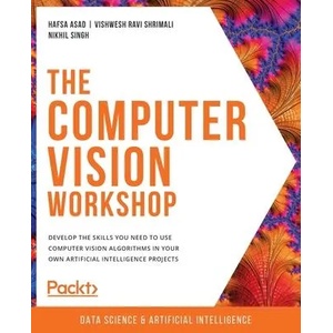 The Computer Vision Workshop | Vishwesh Ravi Shrimali, Nikhil Singh (ISBN: 9781800201774)