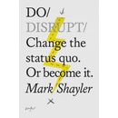 Do Disrupt Shayler Mark