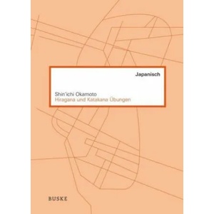 Hiragana und Katakana Übungen | Shin'Ichi Okamoto (ISBN: 9783875488395)