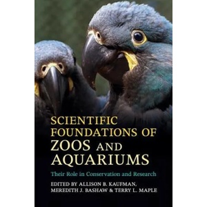 Scientific Foundations of Zoos and Aquariums | Allison B Kaufman (ISBN: 9781316648650)