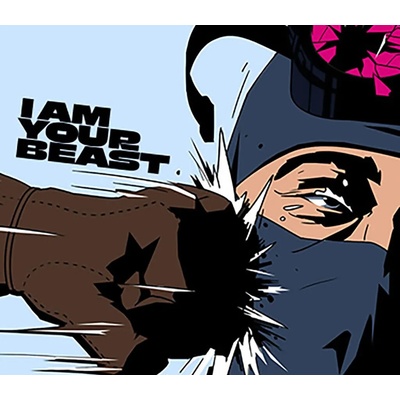 I Am Your Beast