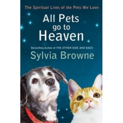 All Pets Go to Heaven Browne Sylvia