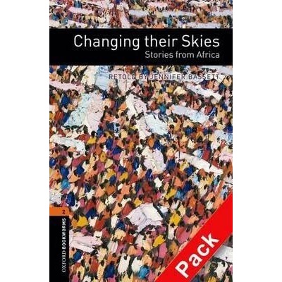 Oxford Bookworms Library 2 Changing their Skies: Stories from Africa + CD