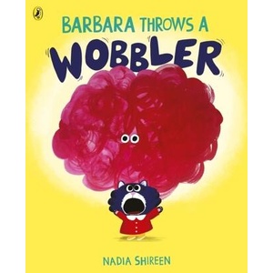 Barbara Throws a Wobbler | Nadia Shireen (ISBN: 9781780081366)
