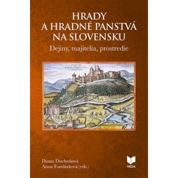 Hrady a hradné panstvá na Slovensku Diana Duchoňová