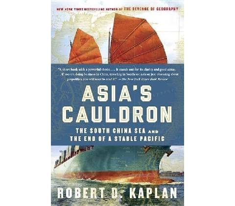 Asia's Cauldron - Kaplan Robert D.