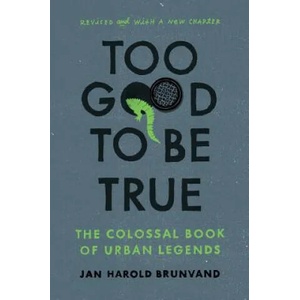 Too Good To Be True | Jan Harold Brunvand (ISBN: 9780393347159)