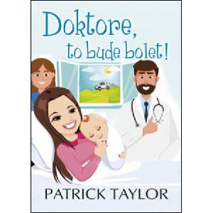 Doktore, to bude bolet! | Patrick Taylor (2021)