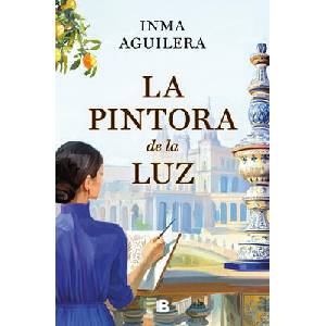 La Pintora De La Luz | Aguilera, Inma (ISBN: 9788466681278)