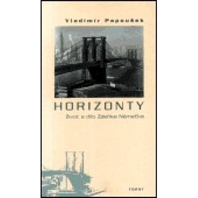 Horizonty. Život a dílo Zdeňka Němečka - Vladimír Papoušek