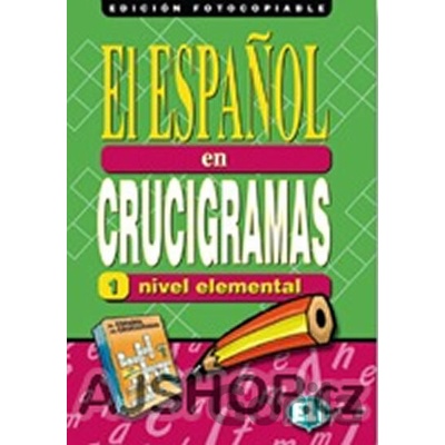 EL ESPANOL EN CRUCIGRAMAS 1 - Edicion fotocopiable