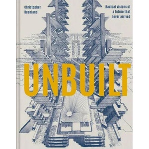 Unbuilt (ISBN: 9781849946636)