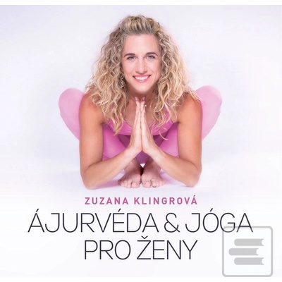 Ajurvéda & jóga pro ženy - Zuzana Klingrová