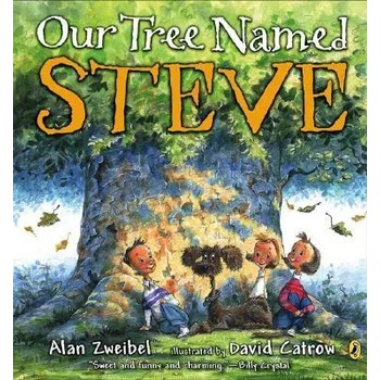 Image 1 of Our Tree Named Steve | Alan Zweibel, David Catrow