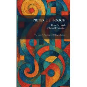 Pieter De Hooch | Pieter De Hooch, Wilhelm R Valentiner (ISBN: 9781025906898)