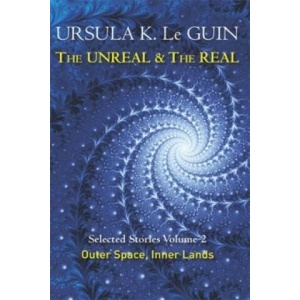 Unreal and the Real Volume 2 | Ursula K. Le Guin (ISBN: 9781473202863)
