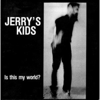 Jerry's Kids - Is This My World LP