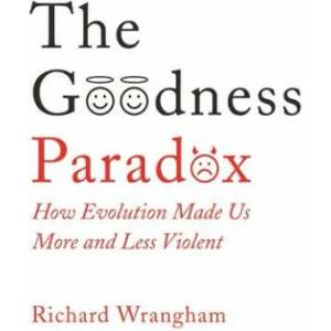 Goodness Paradox | Richard Wrangham (ISBN: 9781781255841)