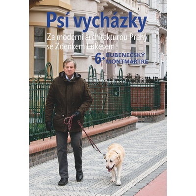 Psí vycházky 6 Bubenečský Montmartre - Zdeněk Lukeš