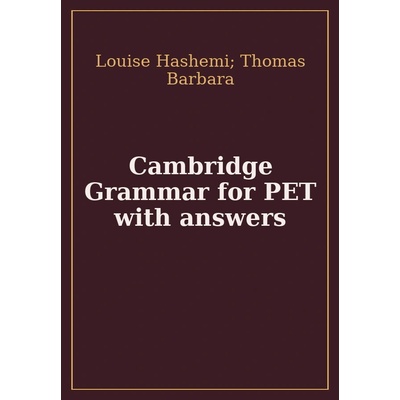 Cambridge Grammar for PET with answers