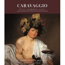 Caravaggio Život, osobnost a dílo