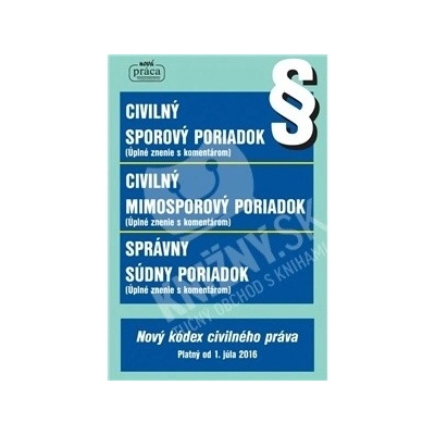 Civilný sporový poriadok Civilný mimosporový poriadok Správny súdny poriadok