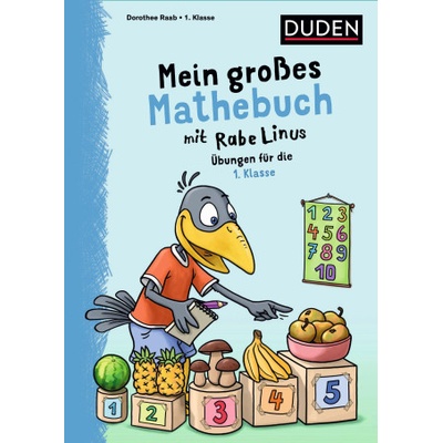 Mein großes Mathebuch mit Rabe Linus - 1. Klasse | Dorothee Raab, Stefan Leuchtenberg