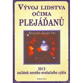 Quan Yin Amorah: Vývoj lidstva očima Plejáďanů