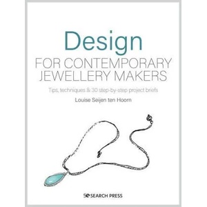 Design for Jewellery Makers | Seijen Ten Hoorn, Louise (ISBN: 9781800920057)