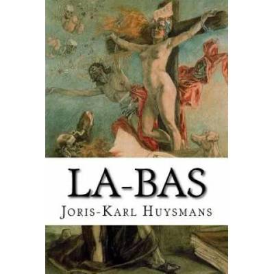 La-bas | Joris Karl Huysmans, Edibooks