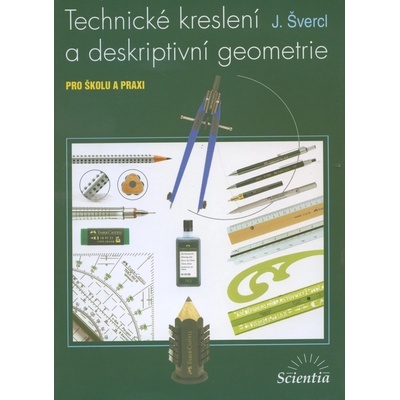 Technické kreslení a deskriptivní geometrie - J. Švercl