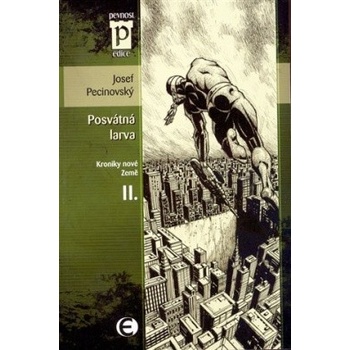 Posvátná larva - Josef Pecinovský