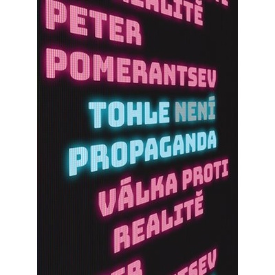 Tohle není propaganda - Válka proti realitě
