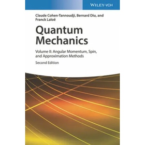 Quantum Mechanics 2e - Volume II: Angular Momentum, Spin, and Approximation Methods (ISBN: 9783527345540)