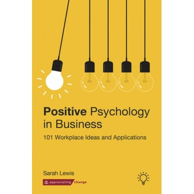 POSITIVE PSYCHOLOGY IN BUSINESS