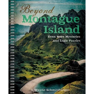 Beyond Montague Island: Even More Mysteries and Logic Puzzles | R. Wayne Schmittberger (ISBN: 9781454936596)