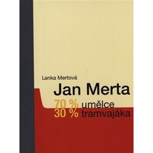 70 % umělce, 30 % tramvajáka - Lenka Mertová