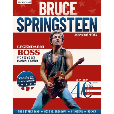 Bruce Springsteen Kompletní příběh - Joel McIver