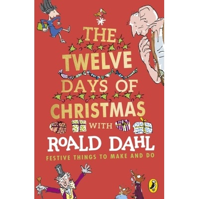 Roald Dahl's The Twelve Days of Christmas - Roald Dahl